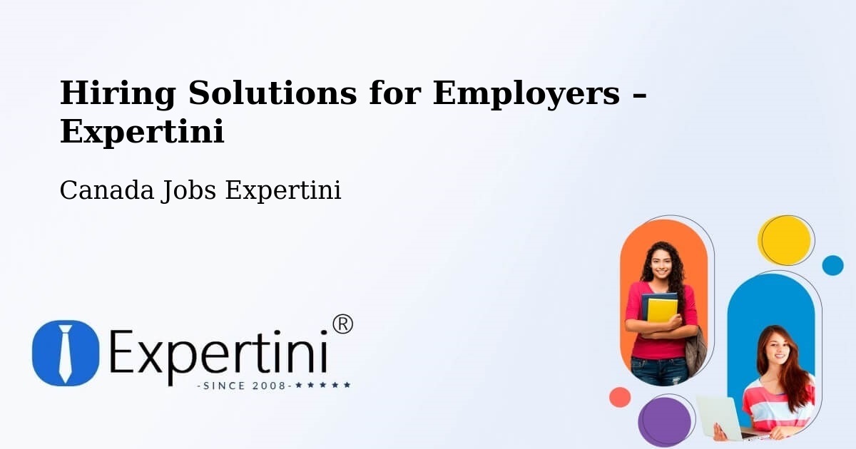 Hiring Solutions for Employers in Kamloops - Kamloops, Canada Jobs Expertini