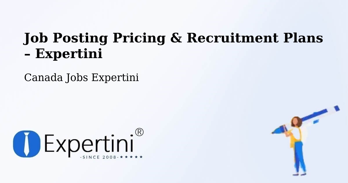 Job Posting Pricing & Recruitment Plans – Kamloops - Kamloops, Canada Jobs Expertini